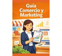 Comercio y Marketing: Guía básica de actividades comerciales (Guías básicas de formación profesional)