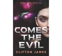 Comes the Evil: 4 (Unfit For Duty)