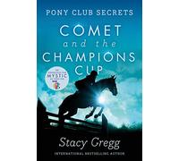 Comet and the Champion's Cup (Pony Club Secrets, Book 5): A Gripping Pony Club Adventure Set in a Summer Riding School