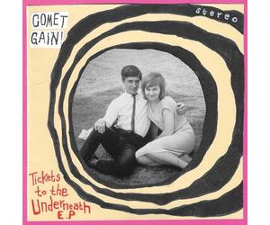 Comet Gain - Tickets To The Underneath EP [Vinilo]