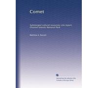 Comet: Submerged cultural resources site report, Channel Islands National Park