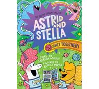 Comet Together! (The Cosmic Adventures of Astrid and Stella Book #4 (A Hello!Lucky Book)): A Graphic Novel