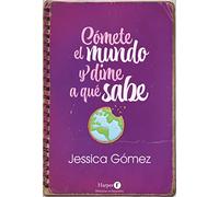 Comete el mundo y dime a que sabe: (Eat the World and Tell Me What it Tastes Like - Spanish Edition) (WOMEN'S FICTION)