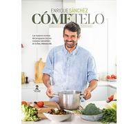 Cómetelo: Las mejores recetas del programa con los consejos saludables de la Dr. Paloma Gil (Gastronomía y Salud)