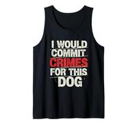 Cometería crímenes por Este Humor Amante de los Perros Camiseta sin Mangas