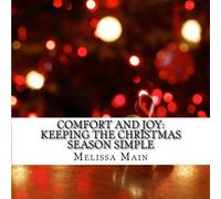 Comfort and Joy: Keeping the Christmas Season Simple