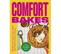 Comfort Bakes: 80 Seriously Good Cakes, Bakes and Treats for Every Craving
