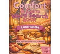 Comfort & Care Word Search Book: Large Print Relaxing Puzzles for Women | 4,000 Words | Cozy Brain Games for Stress Relief, Mindfulness & Focus