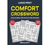 COMFORT CROSSWORDS: LARGE PRINT PUZZLES FOR SENIORS AND ADULTS: 100 Easy and Medium Word Games About Everyday Life, Nature, Family, and Fun Memories