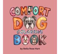 Comfort Dog Coloring Book: Simple Real-Life Dog Pages to Color for Relaxation and Stress Relief