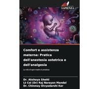 Comfort e assistenza materna: Pratica dell'anestesia ostetrica e dell'analgesia: La vita di ogni madre è preziosa