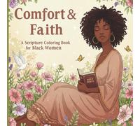 Comfort & Faith: A Scripture Coloring Book for Black Women: 30 Inspirational Bible Coloring Pages for Relaxation, Reflection, and Spiritual Encouragement