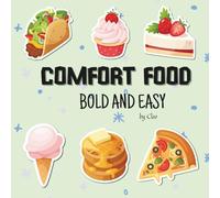 Comfort Food - Bold and Easy: A Fun and Relaxing Colouring Book for Kids, Teens and Adults Who Love Delicious Treats