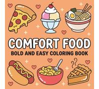 Comfort Food Bold and Easy Coloring Book: Fun and Simple Food Illustrations for Relaxation, Mindfulness, and Stress Relief