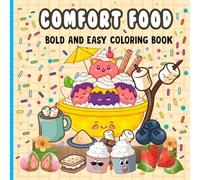 Comfort Food Bold Coloring Book: A tasty collection of bold comfort food illustrations to color enjoy stress with burgers fries donuts and more delicious doodles for all ages.