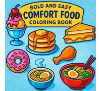 Comfort Food Coloring book: Bold Outlined Comfort Food Designs | Enjoy Coloring Pizza, Burgers, Desserts and More