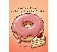 Comfort Food Coloring Book for Adults: Simple and Relaxing Designs for Stress Relief