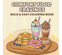 Comfort Food Cravings: A Bold and Easy Food Coloring Book for Adults and Teens for Relaxation and Stress Relief