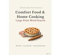Comfort Food & Home Cooking Large Print Word Search: 80 Puzzles for Seniors and Adults. Designed for those who enjoy a satisfying challenge without ... print. (Senior Large Print Word Searches)