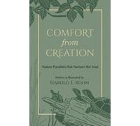 Comfort from Creation: 40 Illustrated Reflections of Hope & Strength for Nature Lovers (A Christian Self-Help Book of Outdoor Meditations - Updated ... the Soul (Outdoor Devotional Object Lessons))