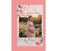 Comfort in Birth Method: A toolkit for a calm birth