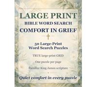 Comfort in Grief: A Large-Print Bible Word Search: 50 King James Scripture Puzzles for Hope and Healing in a Season of Loss