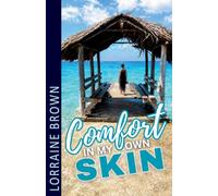 Comfort in my own skin!