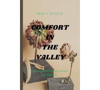 COMFORT IN THE VALLEY: A 30-day devotional journey through Psalm 23 for women walking through difficult seasons, offering gentle companionship, honest prayer, and restored hope.