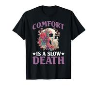 Comfort Is A Slow Death Motivation Discipline Growth - Camiseta