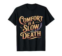 Comfort Is A Slow Death Motivation Discipline Growth |- Camiseta