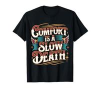 Comfort Is A Slow Death Motivation Discipline Growth - Camiseta