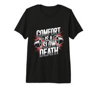 Comfort Is A Slow Death Motivation Discipline Growth - Camiseta Premium