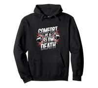 Comfort Is A Slow Death Motivation Discipline Growth - Sudadera con Capucha