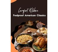 Comfort Kitchen Foolproof American Classics: 30-Minute Family Dinners, Sheet Pan & Crock-Pot Favorites
