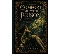 Comfort Me with Poison: A Gothic Dark Fantasy