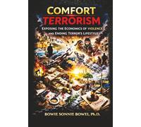 COMFORT TERRORISM: EXPOSING THE ECONOMICS OF VIOLENCE AND ENDING TERROR'S LIFESTYLE