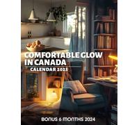 Comfortable Glow in Canada 2025: 18 Months of Canadian Serenity July 2024 to December 2025 Organize with a Large-Sized Highlighting the Cozy Atmosphere of Canada Ideal Gifts