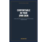 Comfortable in Your Own Skin: A Man's Plain Guide to Healthy Skin After 50 - Protecting It From the Sun, Spotting Skin Cancer Early, and Ageing Well Without the Fuss (The After-50 Health Library)