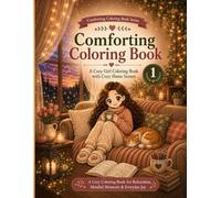Comforting Coloring Book: A Cozy Girl Coloring Book with Cozy Home Scenes: cozy friends coloring book with cozy spaces, good moments coloring book for relaxation