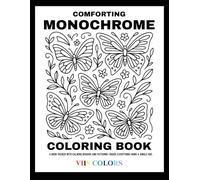Comforting Monochrome Coloring Book: A Book Packed With Calming Designs and Patterns-Shade Everything Using a Single Hue.