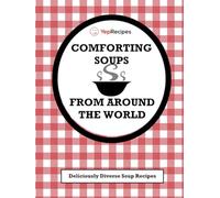 Comforting Soups from Around the World
