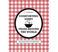 Comforting Soups from Around the World