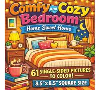 Comfy and Cozy Bedroom - Home Sweet Home: A Relaxing Bold and Easy Coloring Book Featuring Warm, Peaceful Bedroom Scenes, Cozy Home Vibes, and ... Creativity, and Everyday Comfort...