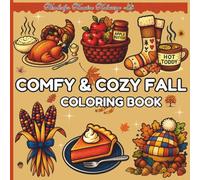 Comfy and Cozy Fall Coloring Book: “Simple Autumn Scenes of Warmth, Comfort & Harvest Joy”