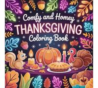 Comfy and Homey Thanksgiving Coloring Book: Bold and Easy Coloring Pages for Kids, Teens and Seniors with Fun Holiday Designs | Cute and Cozy Simple ... plus Funny Colorable Thanksgiving Quotes