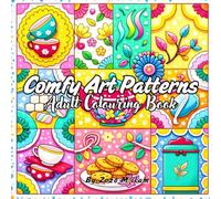 Comfy Art Patterns Adult Colouring Book: 50 Relaxing Abstract Designs Geometric Shapes and Whimsical Art Pattern and Mandala for Adults and Kids Anxiety Relief (Comfy Adult colouring Book)