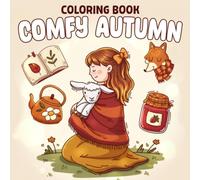 Comfy Autumn Coloring Book: Autumn Wardrobe Sanctuary Coloring Pages featuring Warm Winter Outfits and Simple Rustic Fall Scenery Layouts for Creative Joy