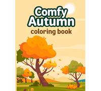 Comfy Autumn coloring book: Easy Autumn Coloring Pages with Relaxing Fall Scenes.