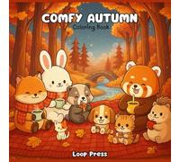 Comfy Autumn Coloring Book: Featuring Adorable Animals Characters in Autumn Hygge Scenes for Stress Relief and Relaxation