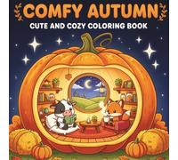 Comfy Autumn: Cute and Cozy Coloring Book for Adults and Teens Featuring Autumn Pals Designs for Relaxation (Comfy Cozy Coloring Books)